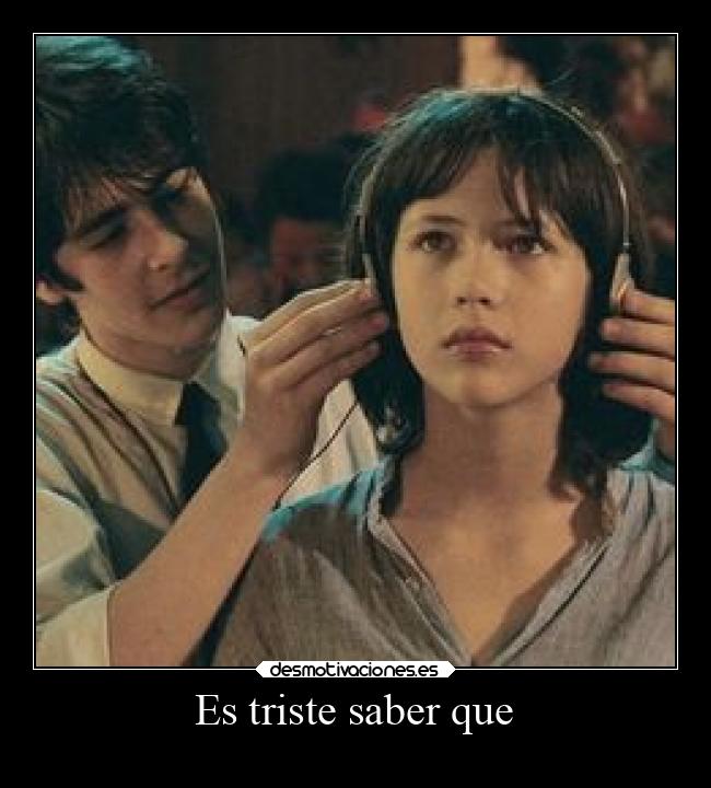 Es triste saber que - 