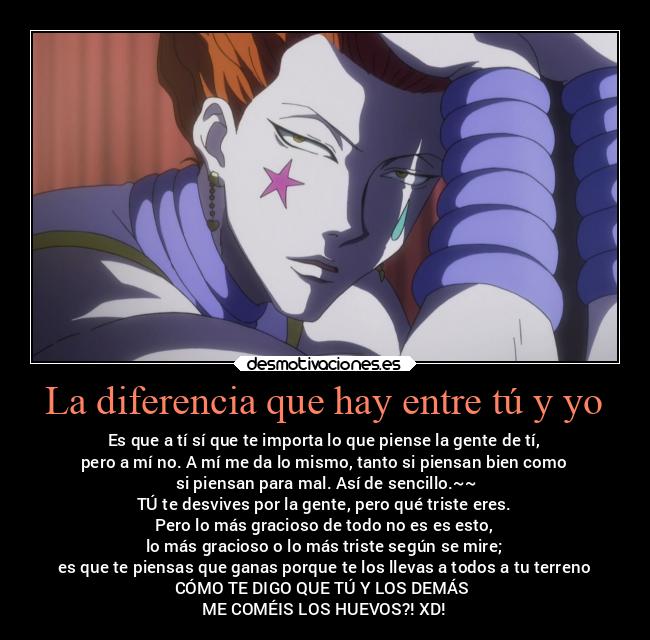 carteles enemigo cacerolayollaxdxd frasesparaelrecuerdo hisoka soyoriginal bichoraroamuchahonra desmotivaciones