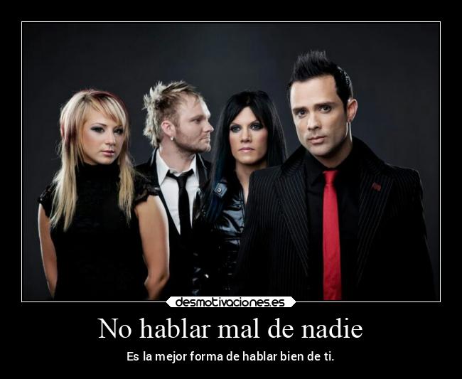 No hablar mal de nadie - Es la mejor forma de hablar bien de ti.