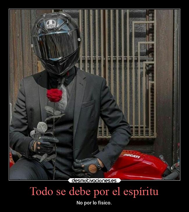 Todo se debe por el espíritu - No por lo físico.