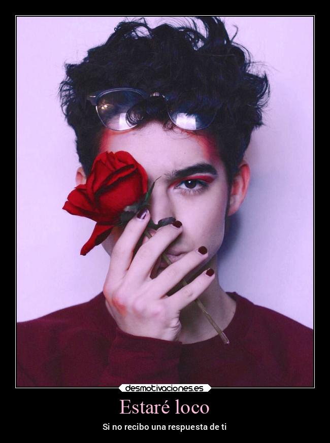 Estaré loco - Si no recibo una respuesta de ti