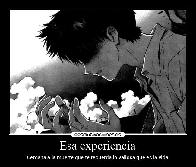 Esa experiencia - Cercana a la muerte que te recuerda lo valiosa que es la vida