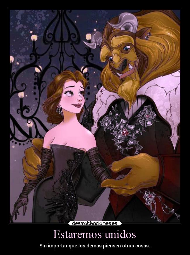 Estaremos unidos - Sin importar que los demas piensen otras cosas.