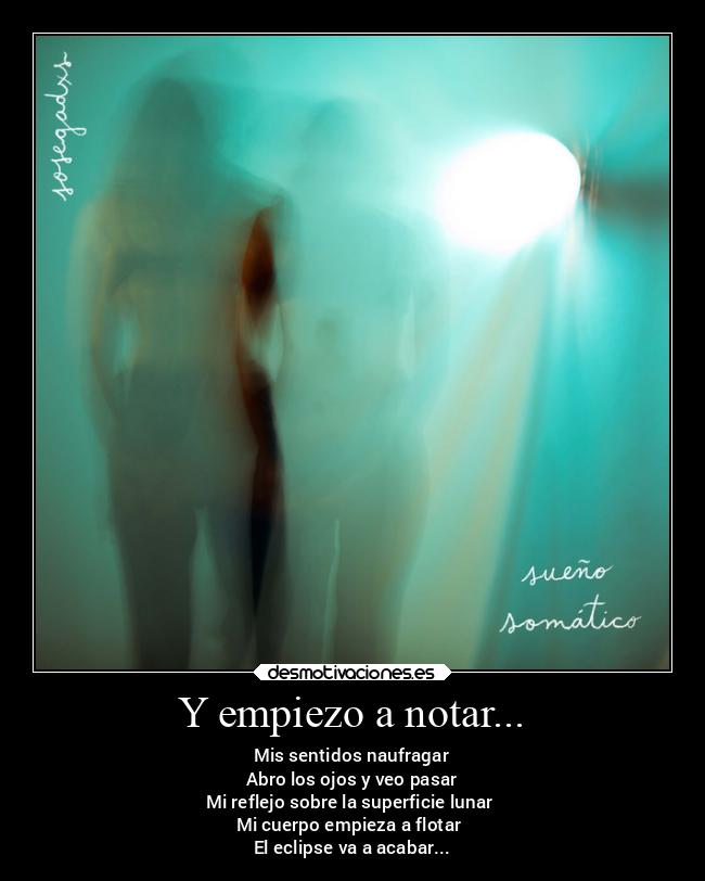 Y empiezo a notar... -