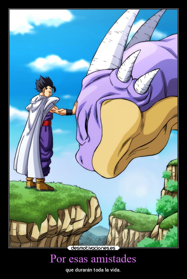 Por esas amistades - que durarán toda la vida.