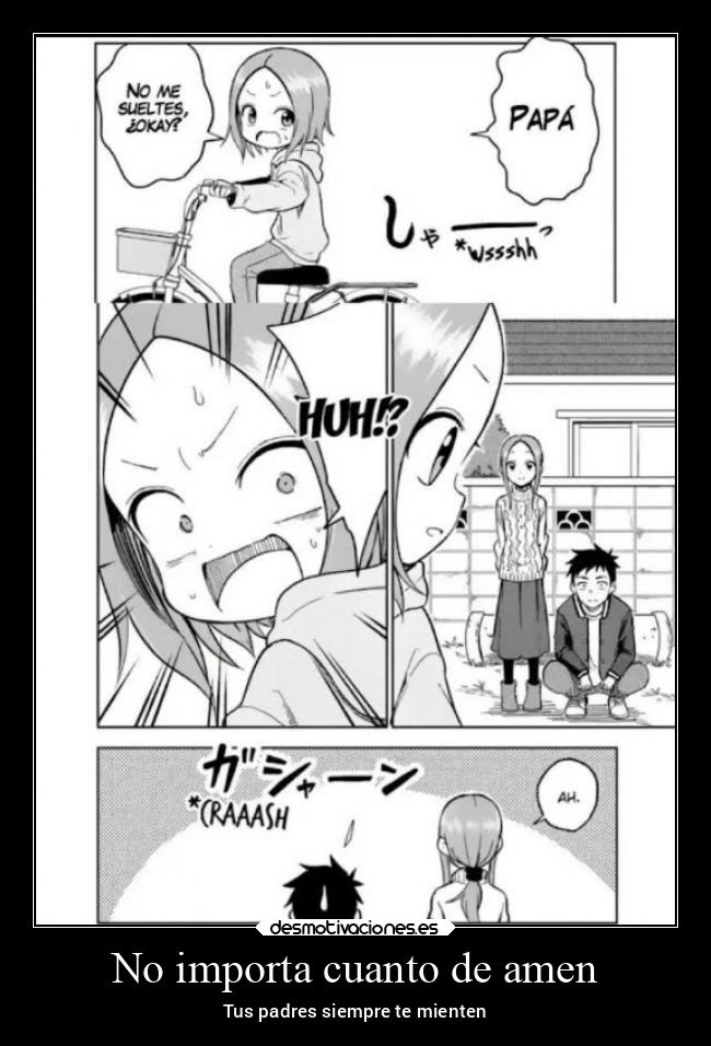 No importa cuanto de amen - Tus padres siempre te mienten