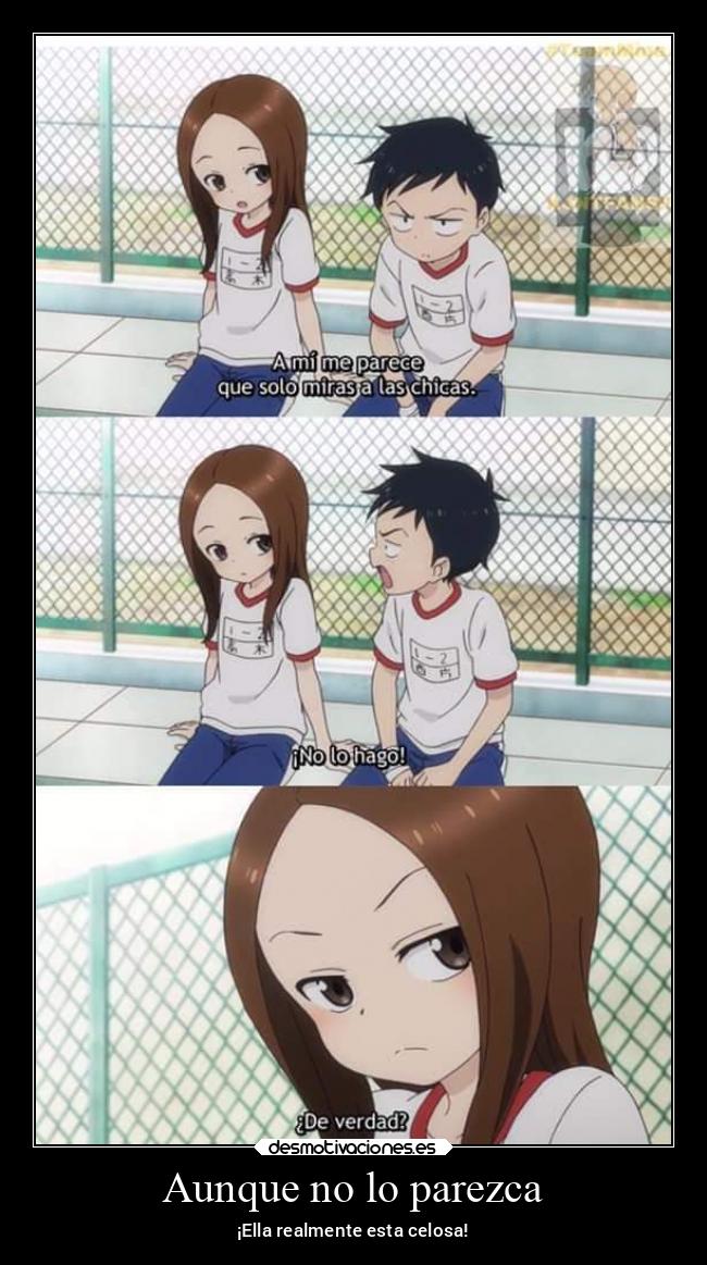Aunque no lo parezca - ¡Ella realmente esta celosa!
