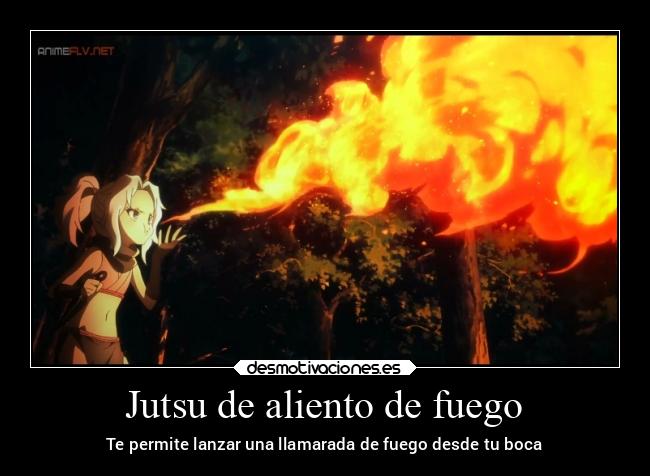 Jutsu de aliento de fuego - Te permite lanzar una llamarada de fuego desde tu boca