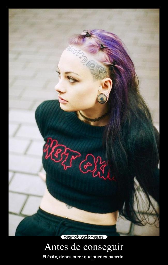 Antes de conseguir - El éxito, debes creer que puedes hacerlo.