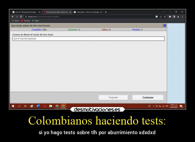 Colombianos haciendo tests: - si yo hago tests sobre tlh por aburrimiento xdxdxd