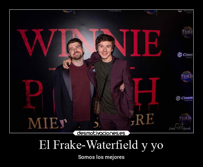 El Frake-Waterfield y yo - Somos los mejores