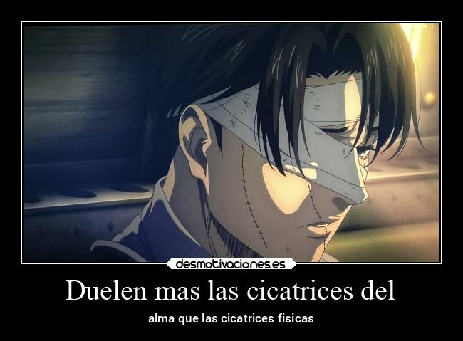 Duelen mas las cicatrices del - alma que las cicatrices fisicas