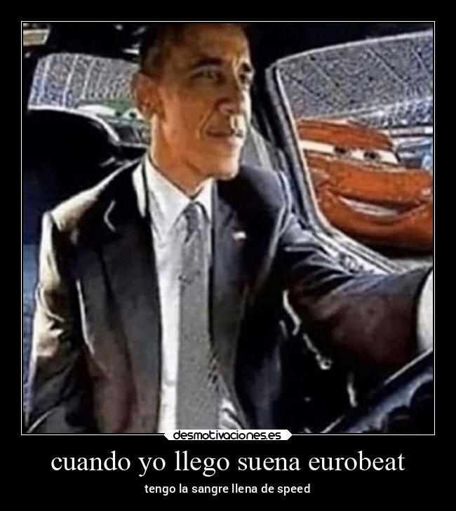 cuando yo llego suena eurobeat - tengo la sangre llena de speed