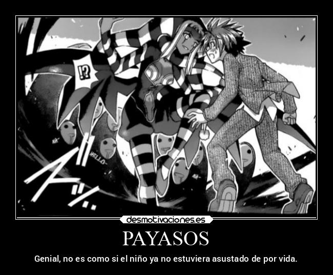 PAYASOS - Genial, no es como si el niño ya no estuviera asustado de por vida.