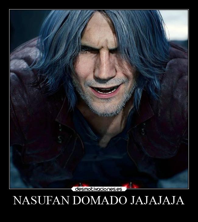 carteles chiste sido domado por fans devil may cry jajajaja humilladisimo desmotivaciones