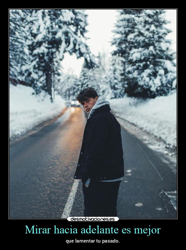 Mirar hacia adelante es mejor - 