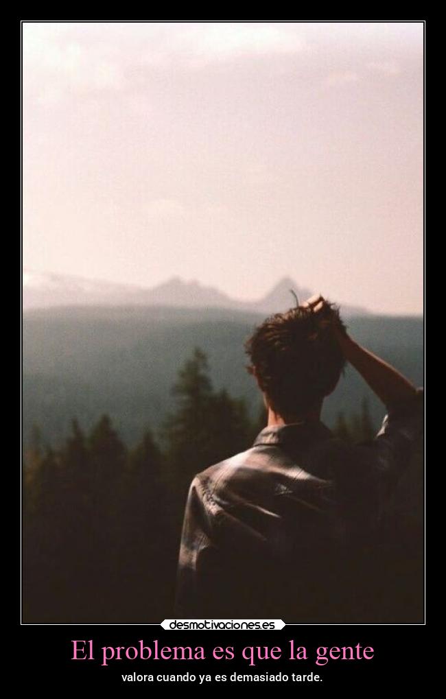El problema es que la gente -