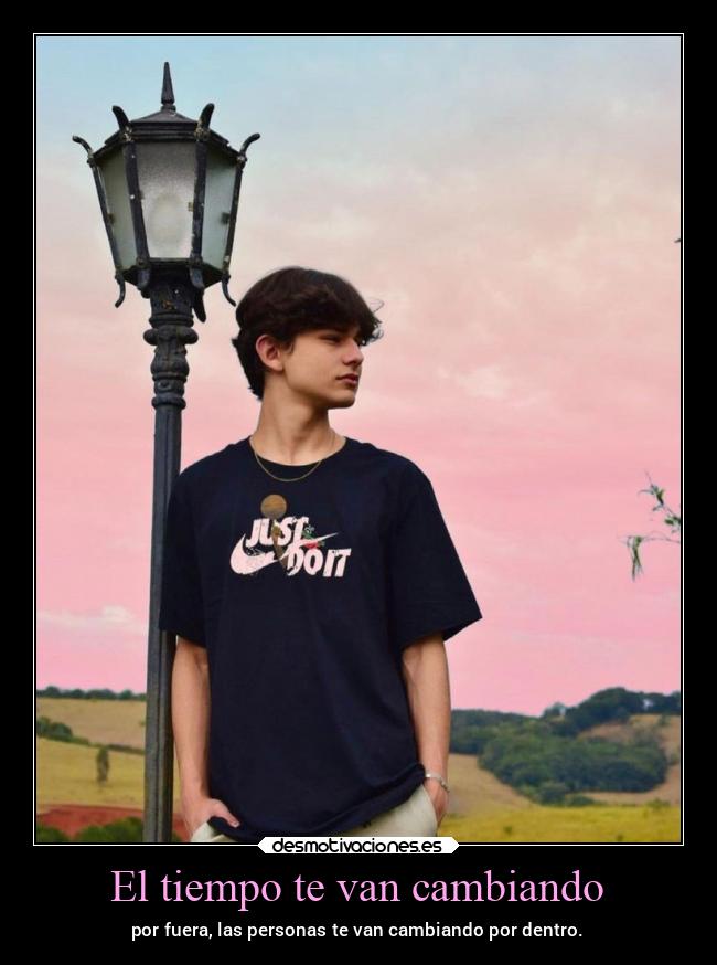 El tiempo te van cambiando -