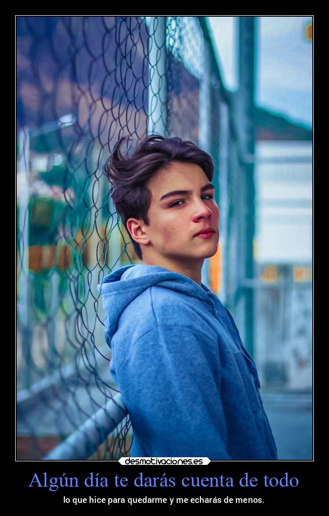 Algún día te darás cuenta de todo -