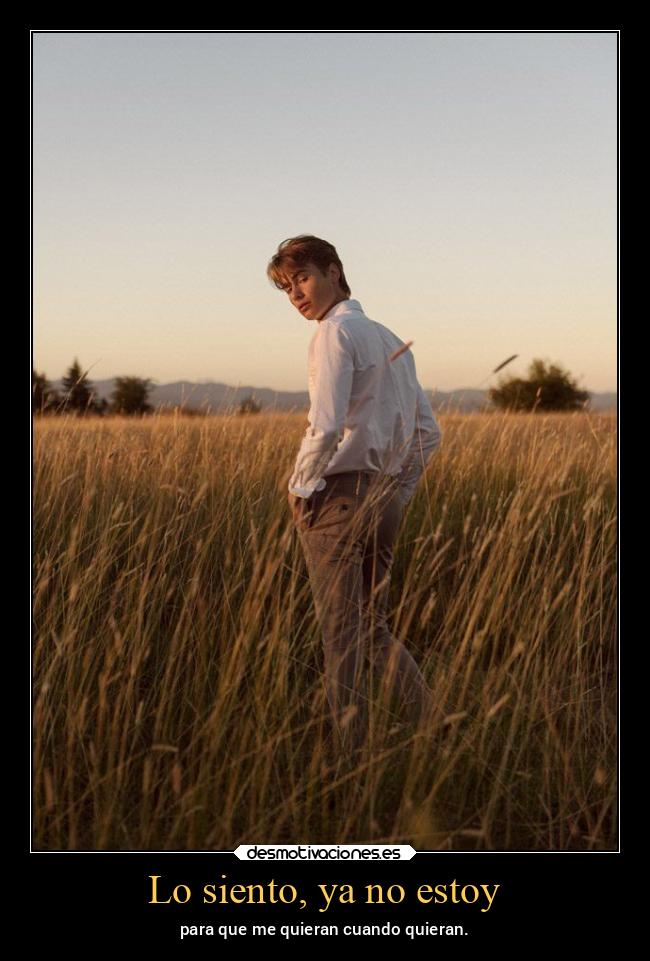 Lo siento, ya no estoy -