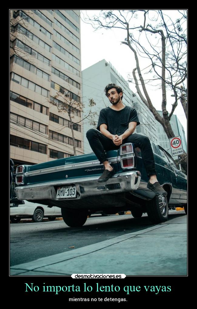 No importa lo lento que vayas - 