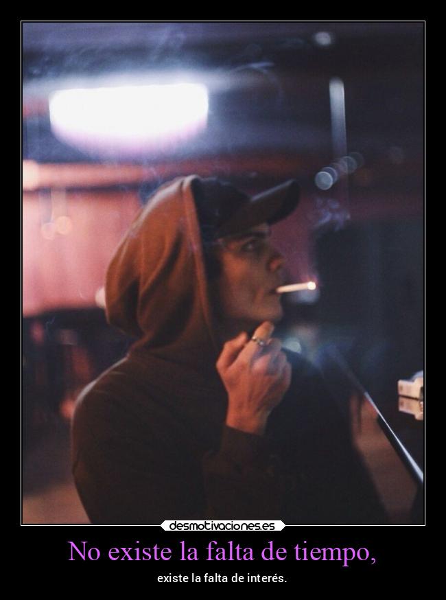 No existe la falta de tiempo, -
