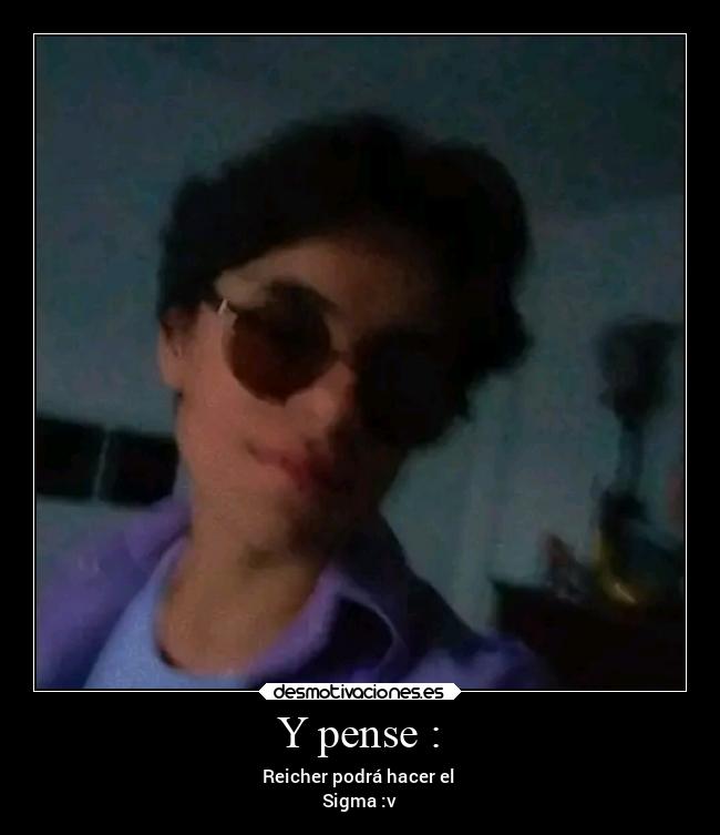 Y pense : -