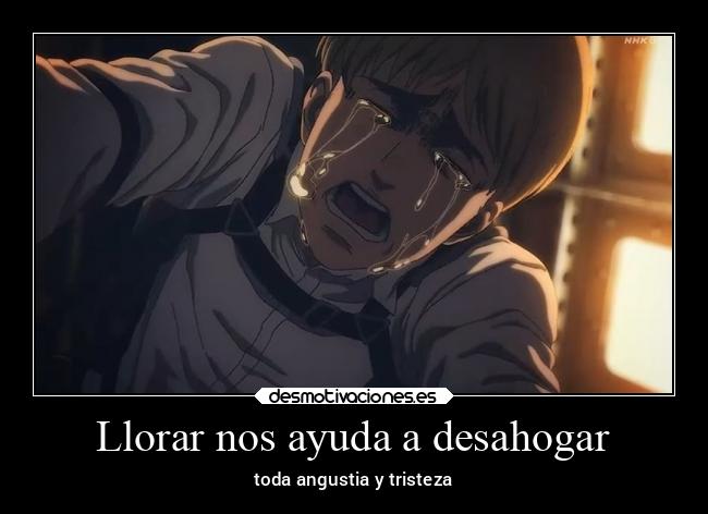 Llorar nos ayuda a desahogar - toda angustia y tristeza