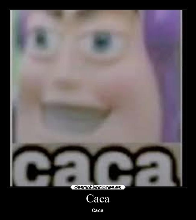Caca - Caca