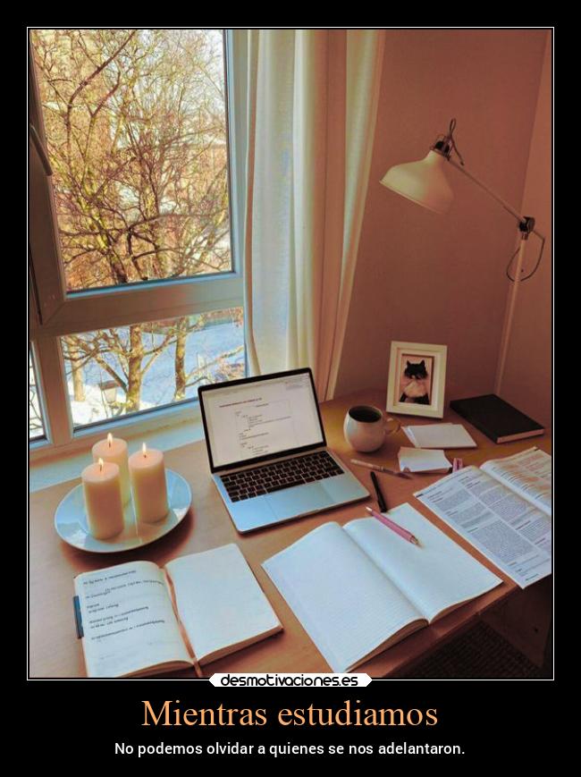 Mientras estudiamos - No podemos olvidar a quienes se nos adelantaron.