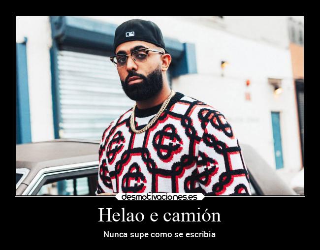 Helao e camión - Nunca supe como se escribia