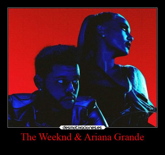 The Weeknd & Ariana Grande - 