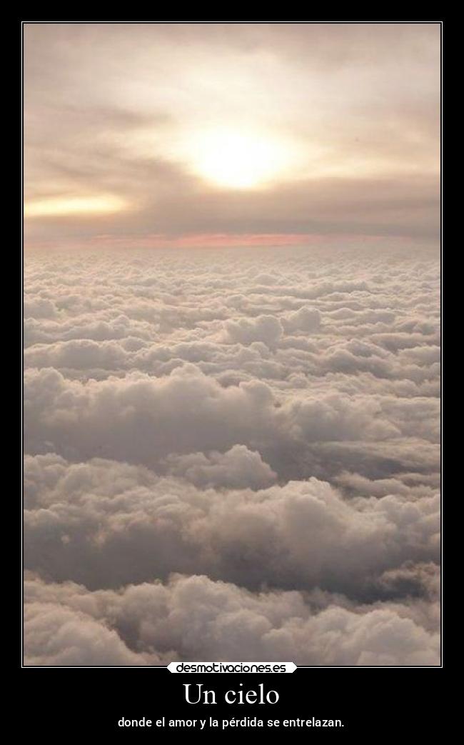 Un cielo - donde el amor y la pérdida se entrelazan.