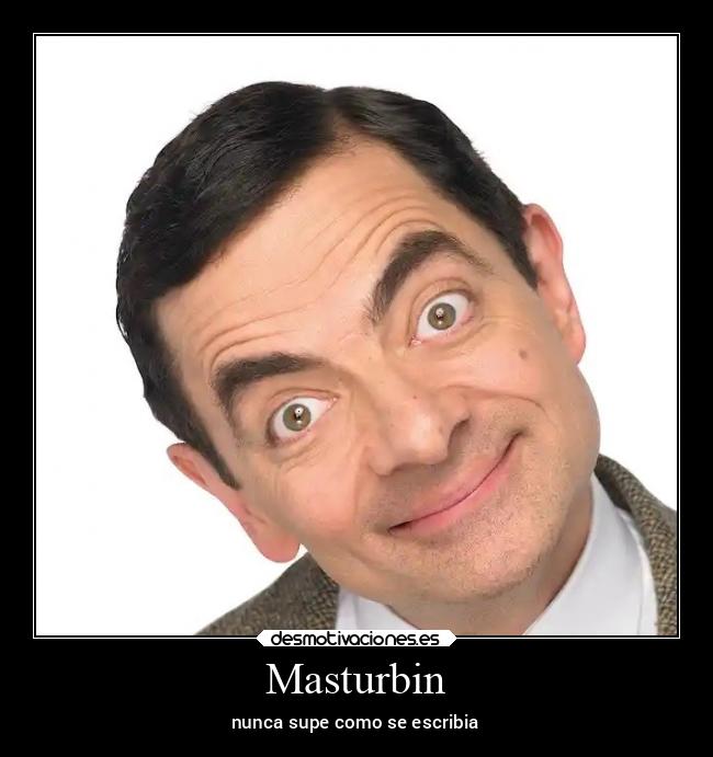 Masturbin - nunca supe como se escribia