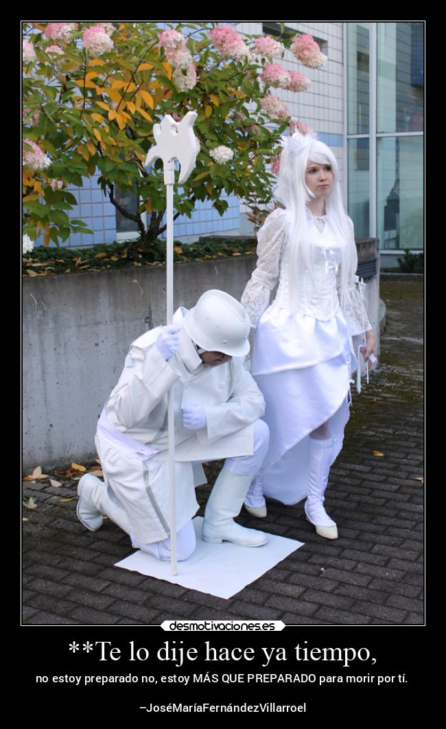 **Te lo dije hace ya tiempo, - 