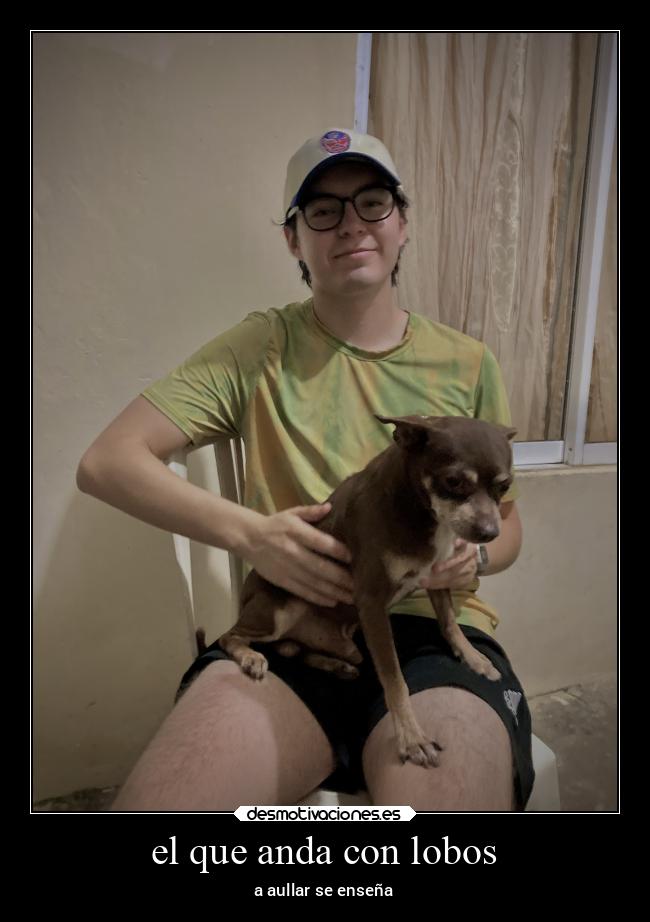 el que anda con lobos - a aullar se enseña