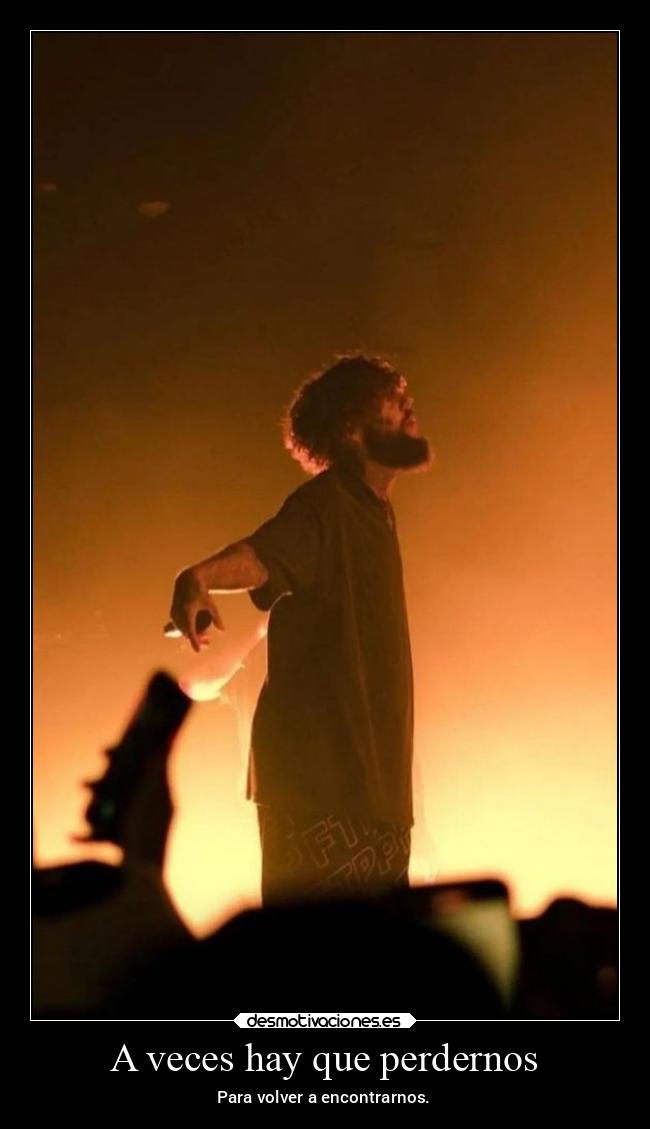 A veces hay que perdernos - Para volver a encontrarnos.