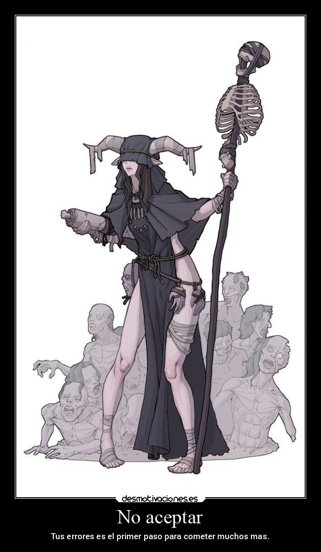 No aceptar - Tus errores es el primer paso para cometer muchos mas.