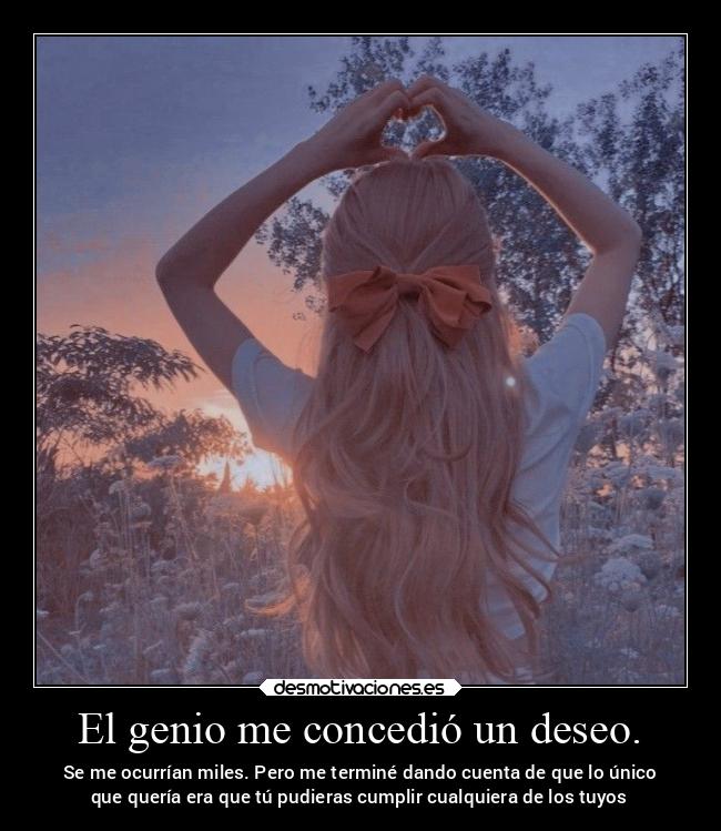 El genio me concedió un deseo. -