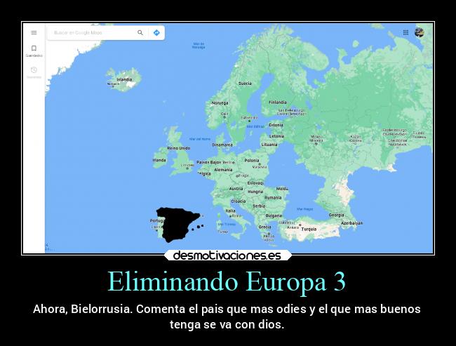 Eliminando Europa 3 - Ahora, Bielorrusia. Comenta el pais que mas odies y el que mas buenos
tenga se va con dios.