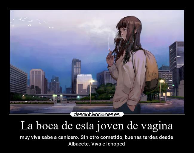 La boca de esta joven de vagina - muy viva sabe a cenicero. Sin otro cometido, buenas tardes desde
Albacete. Viva el choped