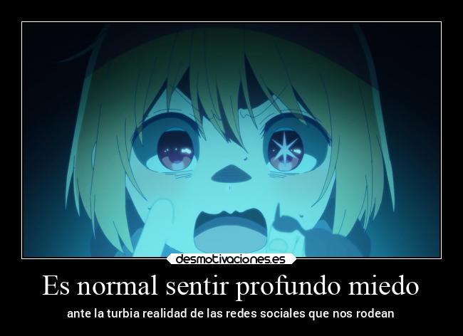 carteles miedo desmotivaciones anime oshinoko desmotivaciones