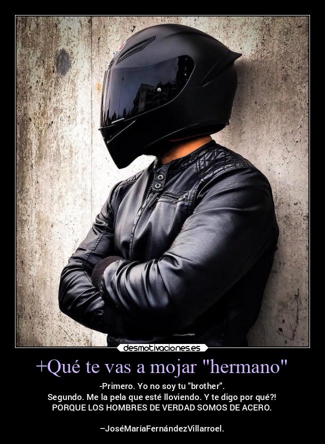 carteles motivaciones hombres hombria durocomounatorre josemariafernandezvillarroel lluvia motos desmotivaciones