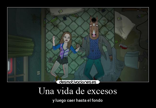 Una vida de excesos - y luego caer hasta el fondo