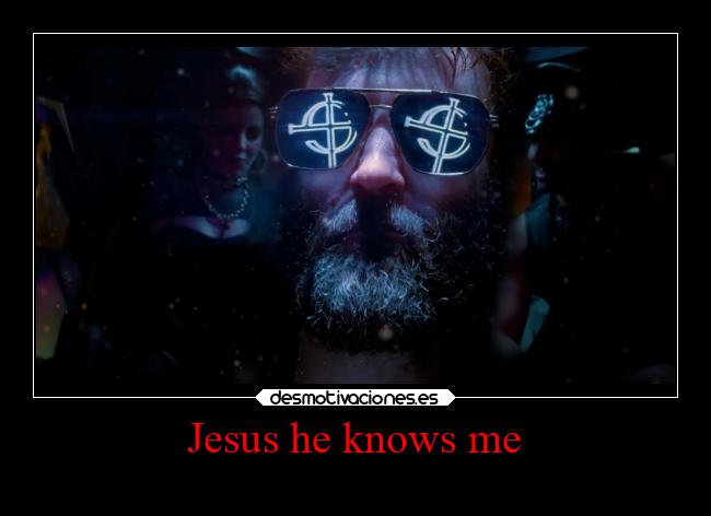 Jesus he knows me - 