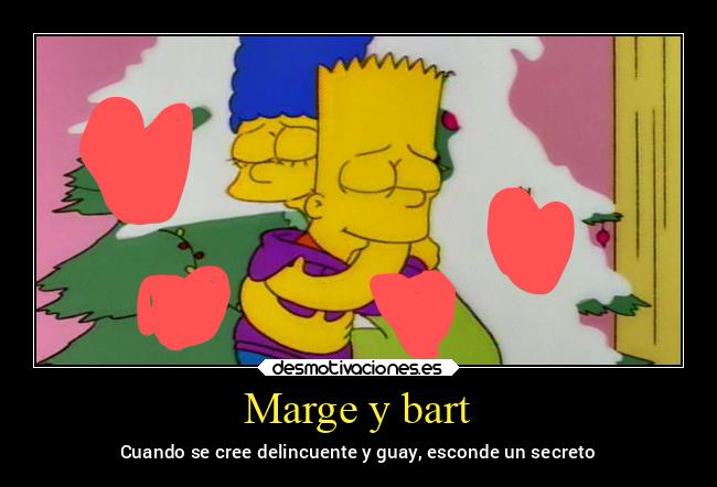 Marge y bart - Cuando se cree delincuente y guay, esconde un secreto