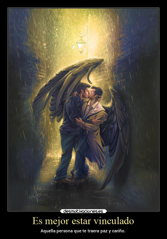 Es mejor estar vinculado - Aquella persona que te traera paz y cariño.