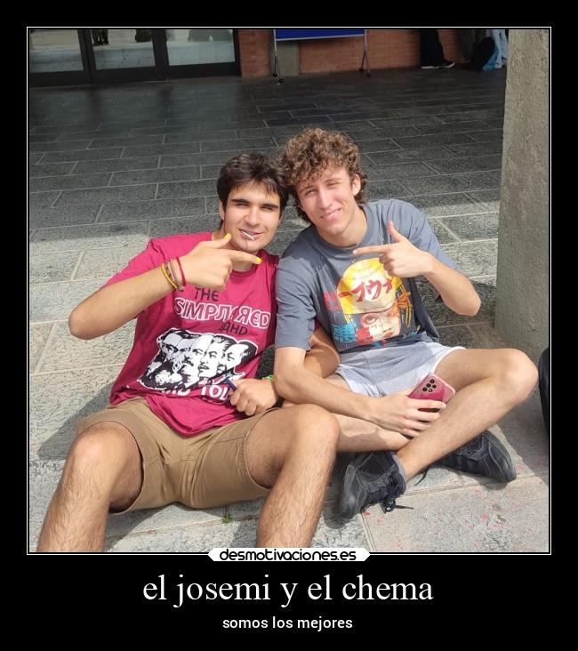el josemi y el chema - somos los mejores