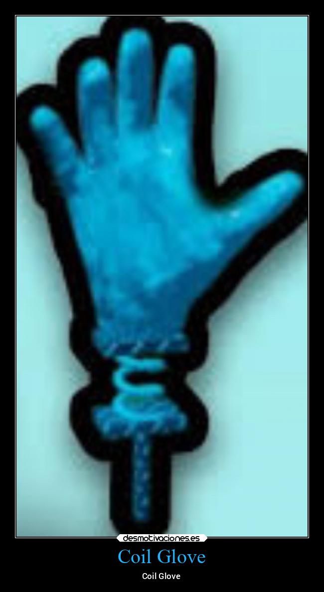 Coil Glove - Coil Glove