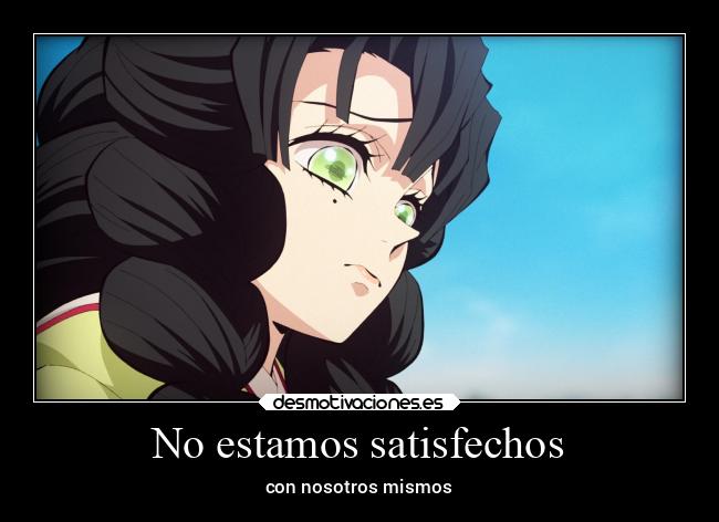 No estamos satisfechos - con nosotros mismos